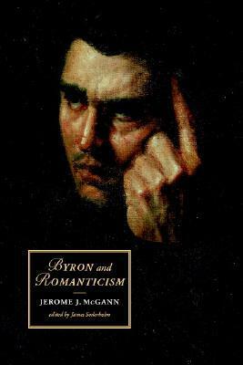 Byron and Romanticism by Jerome J. McGann