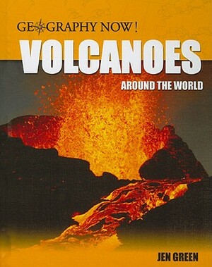 Volcanoes Around the World by Jen Green