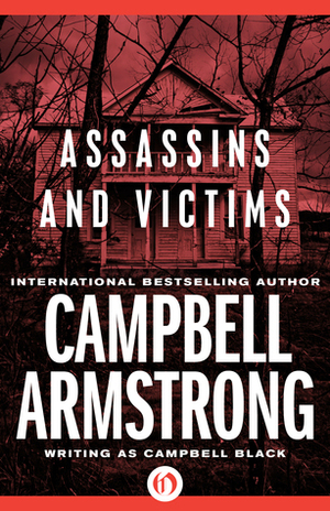 Assassins and Victims by Campbell Armstrong, Campbell Black