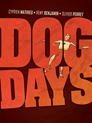 Dog Days by Olivier Perret, Cyprien Mathieu