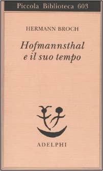 Hofmannsthal e il suo tempo by Hermann Broch, Michael P. Steinberg