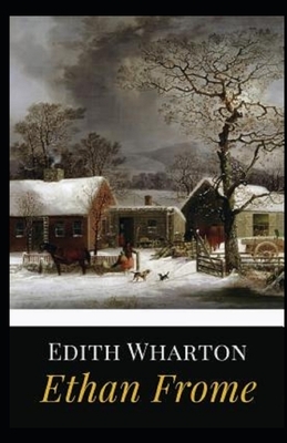 Ethan Frome Illustrated by Edith Wharton