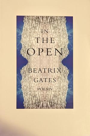 In the Open by Beatrix Gates