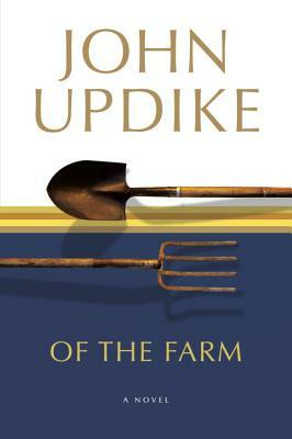 Of the Farm by John Updike