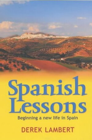 Spanish Lessons: How one family found their place in the sun by Derek Lambert