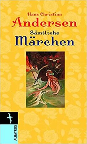 Sämtliche Märchen by Hans Christian Andersen
