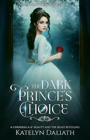 The Dark Prince's Choice by Katelyn Daliath