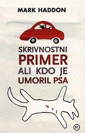 Skrivnostni primer ali Kdo je umoril psa by Mark Haddon