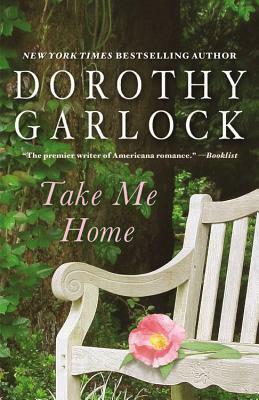 Take Me Home by Dorothy Garlock