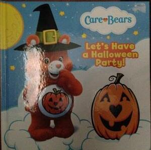 Care Bears Let's Have a Halloween Party by Madeline Grey