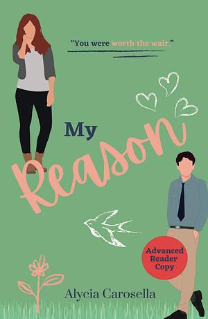 My Reason by Alycia Carosella