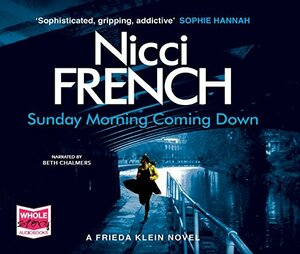 Sunday Morning Coming Down by Nicci French