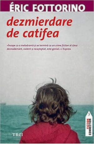 Dezmierdare de catifea by Éric Fottorino