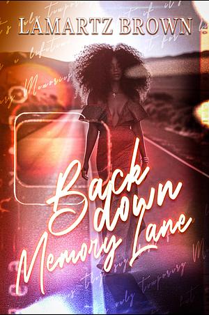 Back Down Memory Lane by Lamartz Brown