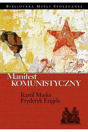 Manifest komunistyczny  by Karl Marx, Friedrich Engels