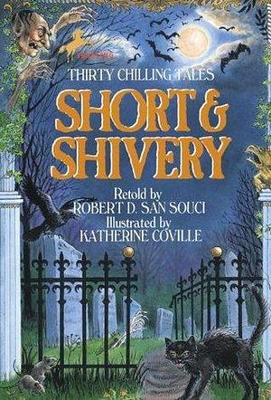 Short & Shivery: A Scary Halloween Book for Kids by Katherine Coville, Robert D. San Souci