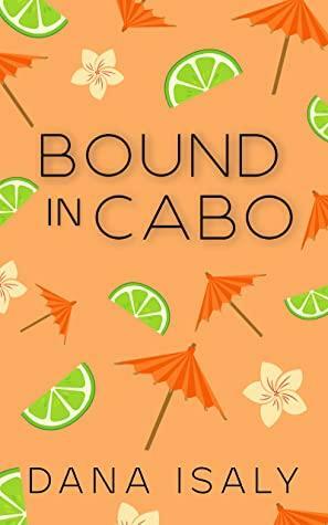 Bound In Cabo by Dana Isaly