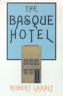 The Basque Hotel by Robert Laxalt