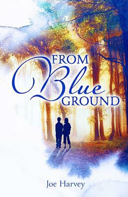 From Blue Ground by Joe Harvey