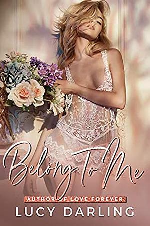 Belong to Me by Lucy Darling