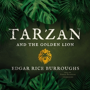 Tarzan and the Golden Lion by Edgar Rice Burroughs