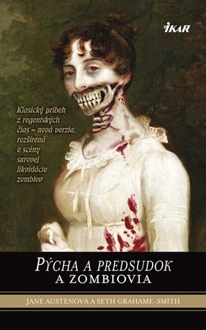 Pýcha a predsudok a zombiovia by Tatiana Jarosova, Seth Grahame-Smith, Philipe Smiley