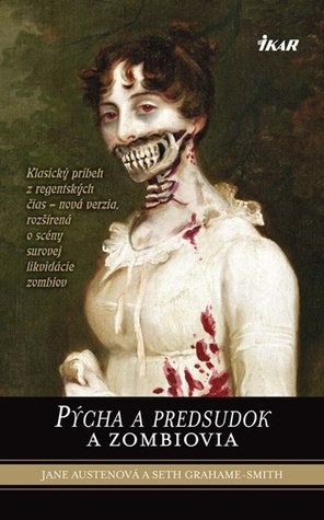 Pýcha a predsudok a zombiovia by Tatiana Jarosova, Philipe Smiley, Seth Grahame-Smith