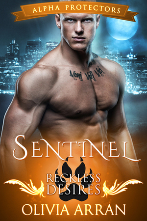 Sentinel: Reckless Desires by Olivia Arran