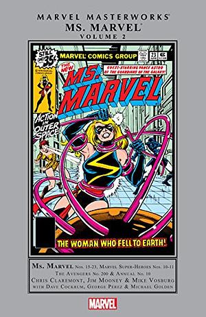 Marvel Masterworks: Ms. Marvel, Vol. 2 by Chris Claremont, Mike Vosburg, Dave Cockrum, Jim Shooter, Bob Layton, Jim Mooney, George Pérez, David Michelinie