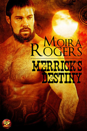 Merrick's Destiny by Moira Rogers