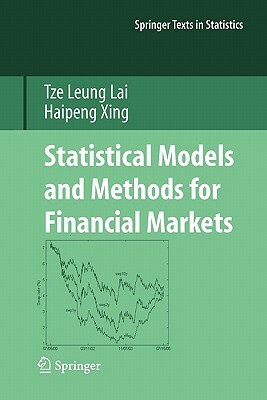 Statistical Models and Methods for Financial Markets by Haipeng Xing, Tze Leung Lai