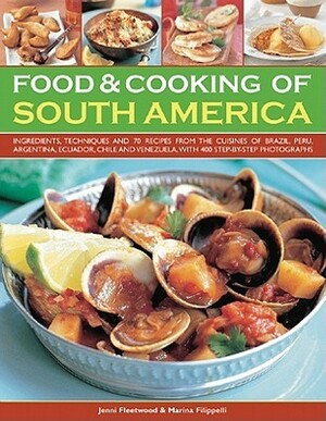 Food & Cooking of South America by Jenni Fleetwood, Marina Filippelli