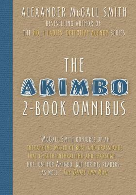 The Akimbo 2-Book Omnibus: Akimbo and the Snakes; Akimbo and the Baboons by Alexander McCall Smith