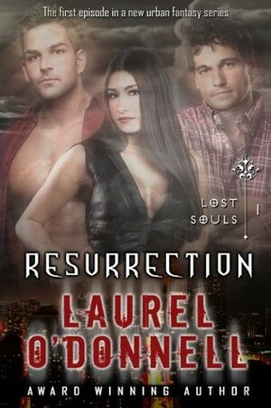 Lost Souls: Resurrection - Episode 1 by Laurel O'Donnell