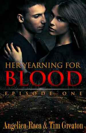 Her Yearning For Blood by Tim Greaton, Angelica Raea