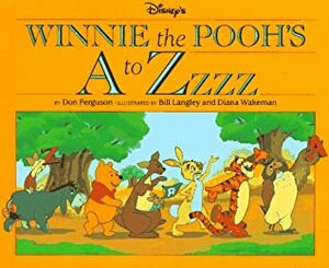 Disney's - Winnie the Pooh's A to Zzzz by The Walt Disney Company, Diana Wakeman, Don Ferguson, Bill Langley