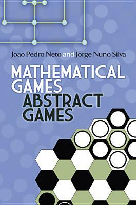 Mathematical Games, Abstract Games by Jorge Nuno Silva, Joao Pedro Neto