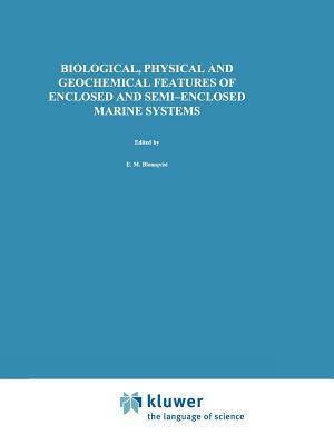 Biological, Physical and Geochemical Features of Enclosed and Semi-Enclosed Marine Systems: Proceedings of the Joint Bmb 15 and Ecsa 27 Symposium, 9-1 by 