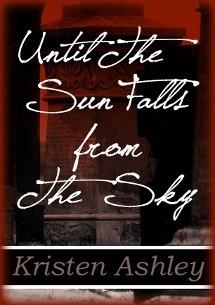 Until the Sun Falls from the Sky by Kristen Ashley