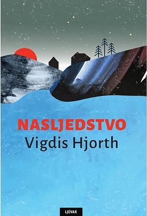 Nasljedstvo by Anja Majnarić, Vigdis Hjorth