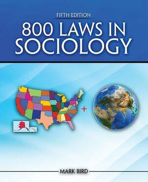 800 Laws in Sociology by Mark Bird