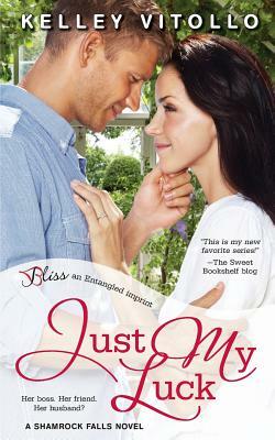 Just My Luck by Kelley Vitollo