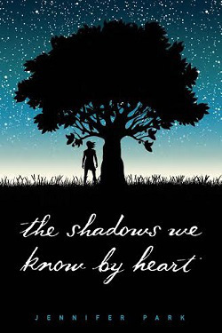 The Shadows We Know by Heart by Jennifer Park