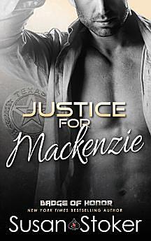 Justice for Mackenzie: A Police/Firefighter Romantic Suspense by Susan Stoker