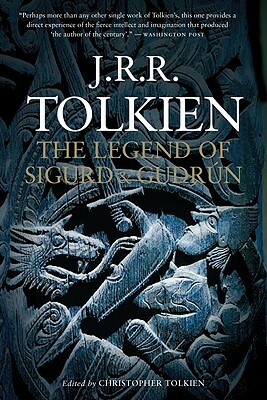 The Legend of Sigurd and Gudrún by J.R.R. Tolkien, Christopher Tolkien