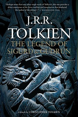 The Legend of Sigurd and Gudrún by Christopher Tolkien, J.R.R. Tolkien