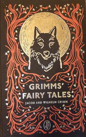 Grimms' Fairy Tales by Jacob Grimm, Wilhelm Grimm