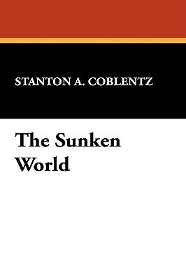 The Sunken World by Stanton A. Coblentz