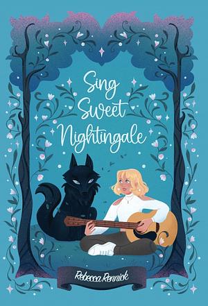 Sing Sweet Nightingale by Rebecca Rennick