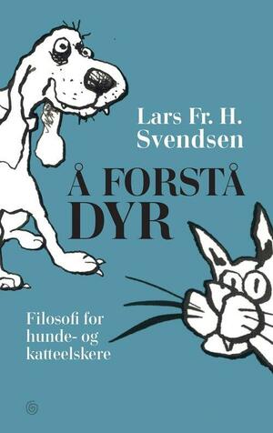 Å forstå dyr by Lars Fredrik Händler Svendsen